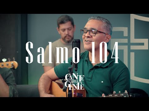 Salmo 104 | Cante com a Gente