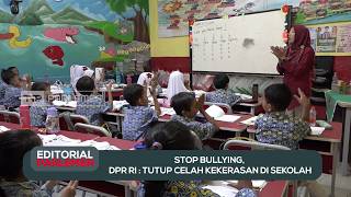 Stop Bullying, DPR RI: Tutup Celah Kekerasan di Sekolah - Editorial Parlemen