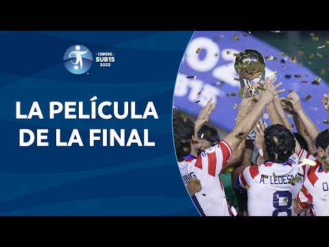 LA PELÍCULA DE LA FINAL | PARAGUAY CAMPEÓN | CONMEBOL SUB 15 2023