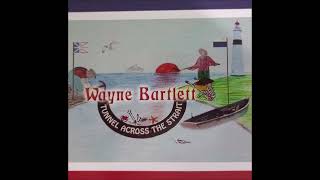 Wayne Bartlett - Tunnel Across The Strait (2001)