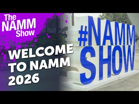 NAMM 2026: Welcome to the Show