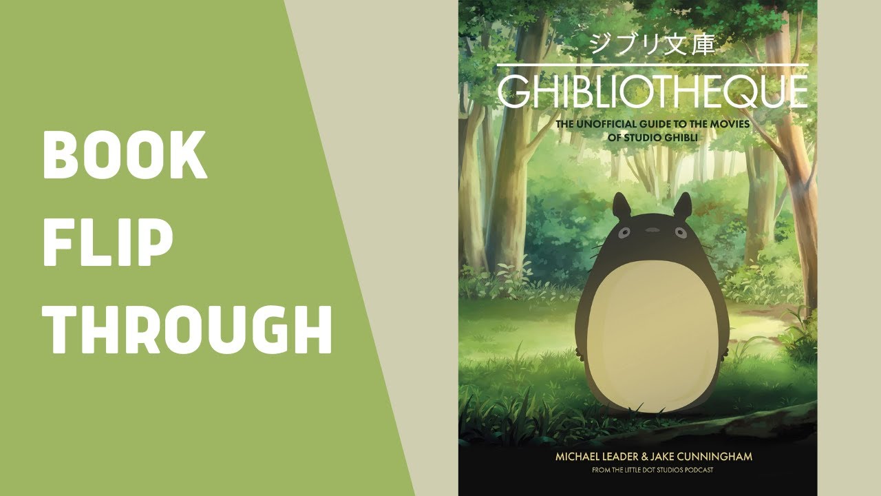 GHIBLIOTHEQUE: Unofficial Guide to the Movies of Studio Ghibli (book flip through)
