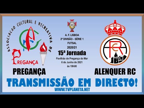 Transmissão Futsal: PREGANÇA x ALENQUER RC - 2ª Divisão Série 1 AFL 2020/21