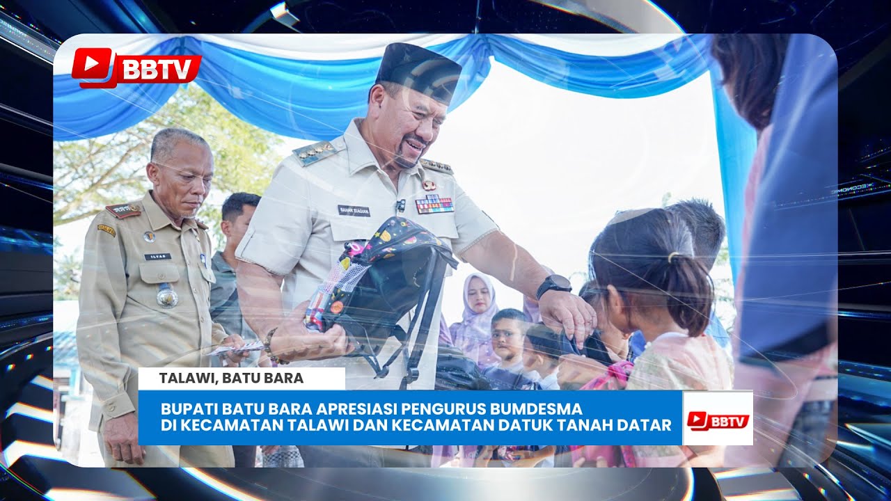 BUPATI BATU BARA APRESIASI PENGURUS BUMDESMA DI KECAMATAN TALAWI DAN KECAMATAN DATUK TANAH DATAR