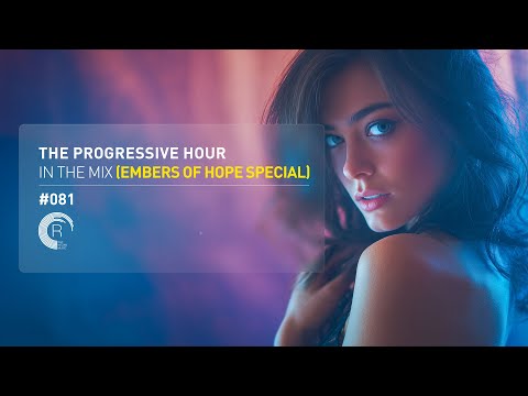 THE PROGRESSIVE HOUR IN THE MIX VOL. 81 [FULL SET] EMBERS OF HOPE SPECIAL