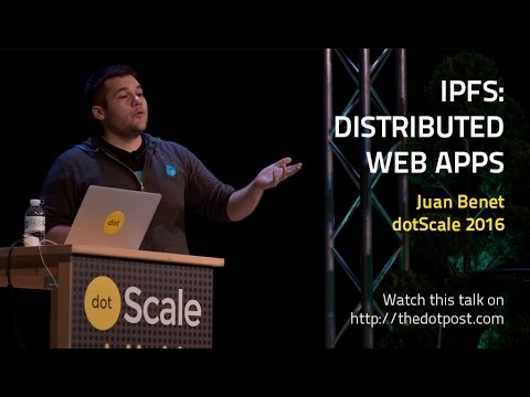 dotScale 2016 - Juan Benet - IPFS: Distributed Web Apps