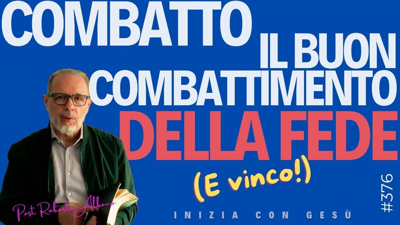 INIZIA CON GESÙ - "Combatto il buon combattimento della fede (e vinco!)"