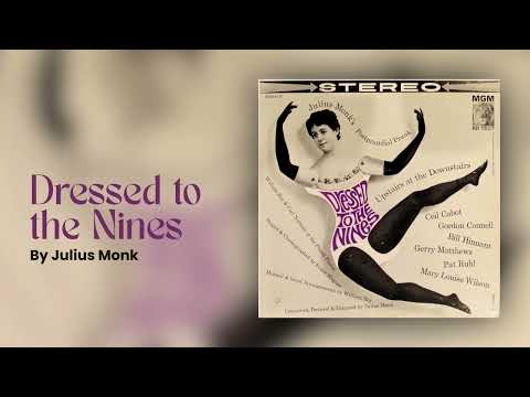 Julius Monk's Presents Dressed to the Nines