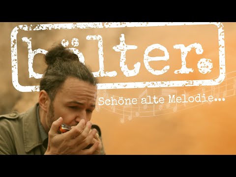 bölter. - Schöne alte Melodie (offizielles Video)