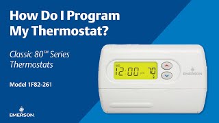 Classic 80 Series - 1F82-261 -  How Do I Program My Thermostat