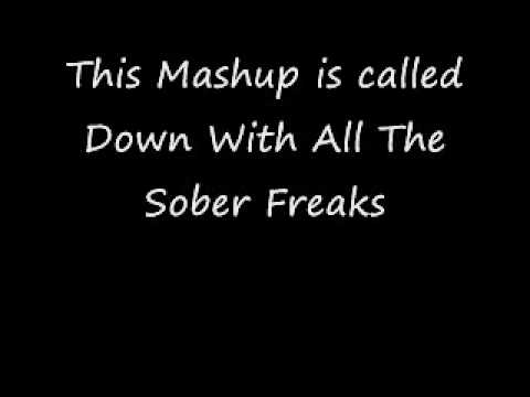 Down With All The Sober Freaks [Mashups, Mashup, Bastard Pop]