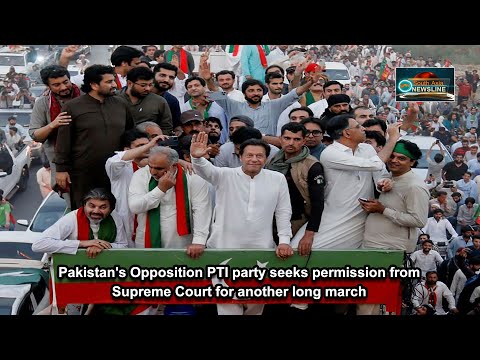 Pakistan's Opposition PTI party seeks permission from Supreme Court for another long march