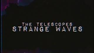 The Telescopes – “Strange Waves”