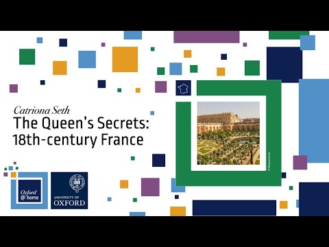 Oxford at Home: The Queen’s Secrets: 18th-century France