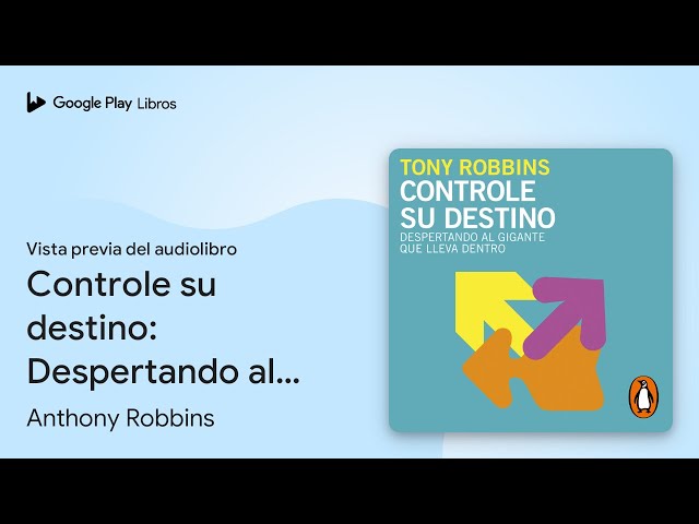 Vídeo relacionado con Controle su destino: Despertando el gigante que lleva dentro