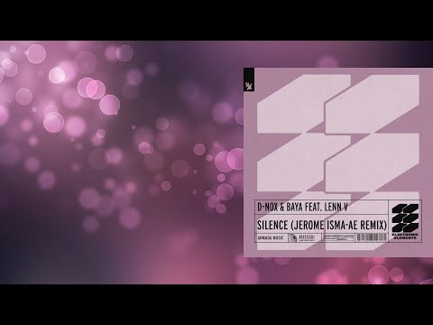 PREMIERE: D-Nox & Baya & Lenn V - Silence (Jerome Isma-Ae Remix) [Armada Electronic Elements]