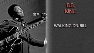 B.B. KING - WALKING DR. BILL