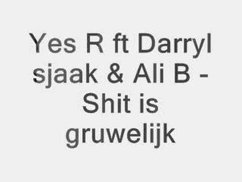 Yes-R, Darryl, Sjaak & Ali-B - Shit is gruwelijk