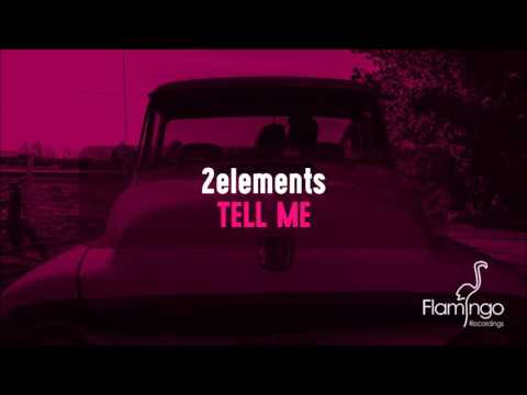2elements - Tell Me [Flamingo Recordings]