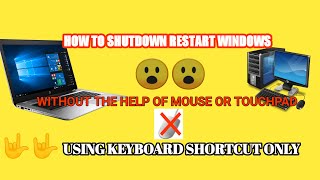 HOW TO SHUTDOWN ,RESTART WINDOWS (7,8,8.1,10) without Mouse...