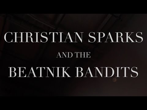 W/AV/E LIVE SESSIONS: CHRISTIAN SPARKS AND THE BEATNIK BANDITS