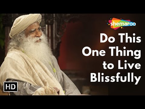 Do This One Thing to Live Blissfully | Sadhguru