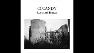 CCCANDY - Lonesome Berlin