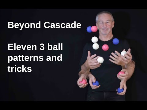 Beyond Cascade - Eleven 3 ball patterns and tricks