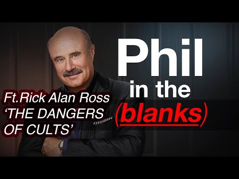 Phil in the Blanks: ft. Rick Alan Ross -The Dangers and Warning Signs of Cults (PART 1)