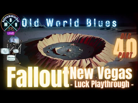 Old World Blues | Pt 40 | Fallout New Vegas | Luck Playthrough | DLC
