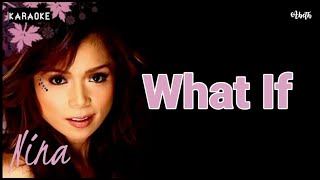 WHAT IF - NINA | KARAOKE | Abeth❤️