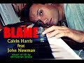 Calvin Harris feat. John Newman - Blame - Piano ...