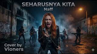 Download lagu SEHARUSNYA KITA -NAFF | COVER BY VIONERS  mp3