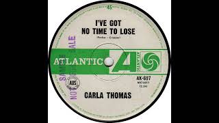 I&#39;ve Got No Time To Lose - Carla Thomas