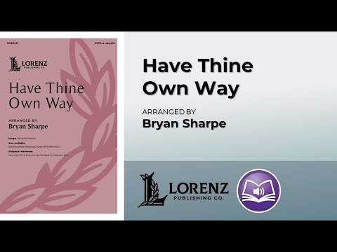 Have Thine Own Way