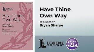 Have Thine Own Way