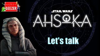 Star Wars Ahsoka let's talk