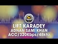 Lift Karadey - Adnan Sami Khan