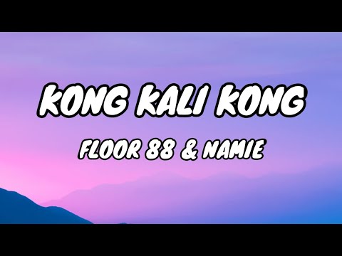 Kong Kali Kong - Floor 88 feat Namie [Lirik Lagu]