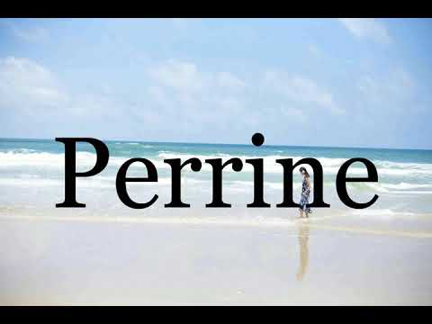 How To Pronounce Perrine🌈🌈🌈🌈🌈🌈Pronunciation Of Perrine