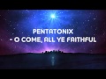 Pentatonix - O Come, All Ye Faithful (Lyrics)