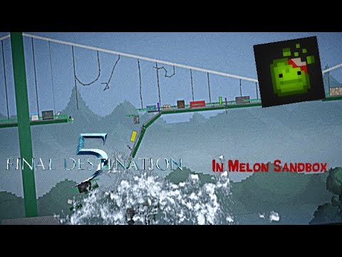 Destino final 5 en Melon Sandbox "Bridge against the wind" /abril 2000/