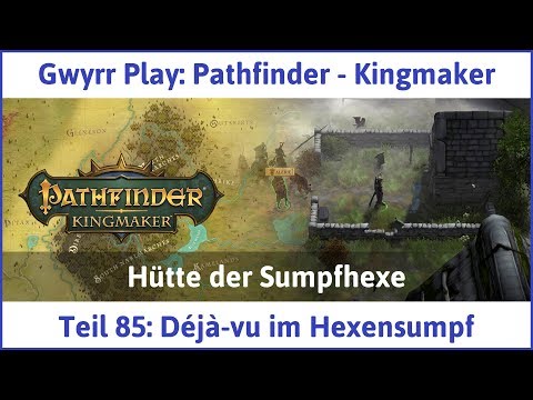 Pathfinder - Kingmaker Teil 85: Déjà-vu im Hexensumpf - Let's Play|Deutsch