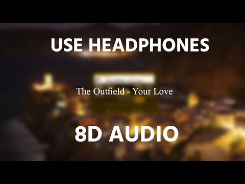 The Outfield - Your Love | 8D AUDIO 🎧