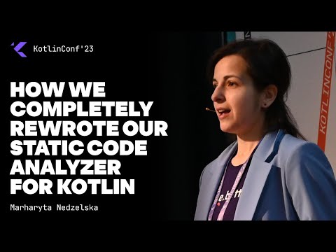 How we completely rewrote our static code analyzer for Kotlin by Marharyta Nedzelska