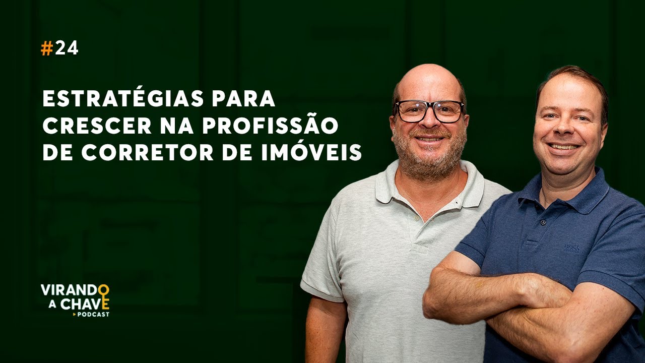 Estratégias para crescer na profissão de corretor de imóveis | EP 24 Virando a Chave Podcast