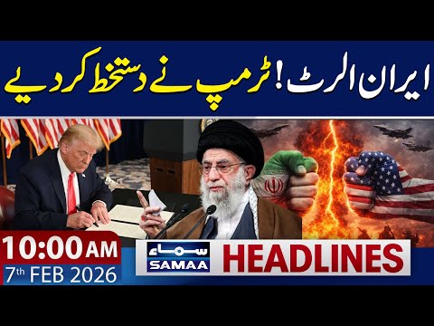 Iran-US Conflict | Trump Signs Order | 10 AM News Headlines | 7 Feb 2026 | Samaa TV