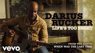 Darius Rucker - Life&#39;s Too Short (Audio)
