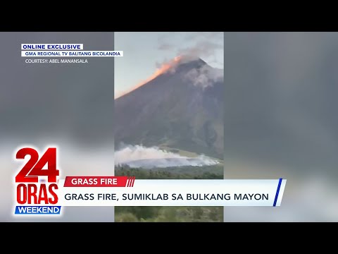 Grass fire, sumiklab sa Bulkang Mayon 24 Oras Weekend
