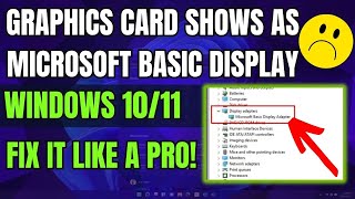 How to Fix Graphics Card Shows As Microsoft Basic Display Adapter Wind